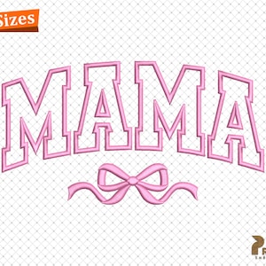 May include: Pink embroidered design of the word "MAMA" in a varsity style font with a pink bow underneath.