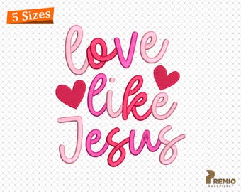 Op geloof geïnspireerde liefde als Jezus-borduurontwerp, liefde als Jezus-borduurbestanden, Valentijnsdag christelijke machineborduurontwerp