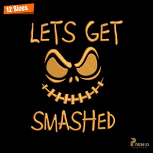 May include: Black background with a Halloween-themed design. The design features a stylized face with embroidered details and the text "LETS GET SMASHED" in a gold color. The image also includes a "12 Sizes" label.