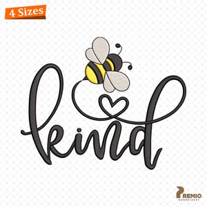 May include: An embroidered design featuring the word "kind" in black script, with a yellow and black bee above the letter "i" and a heart. The design is available in 4 sizes.