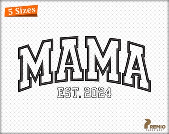 Mama Applique Embroidery Machine Design, Mother's Day Design, Mama Varsity Curved Embroidery Machine Files, Mama Est. 2024 Embroidery Design