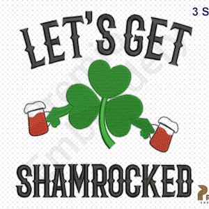 Lets get Shamrock Embroidery Design, St Patricks Day Embroidery Design, Clover Leaf Embroidery Design, Clover Embroidery Machine Design File