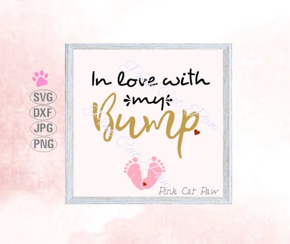 In Love With My Bump Svg Pregnancy Svg Announcement Svg Etsy