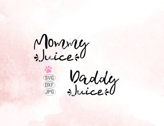 Download Daddy Juice Svg Mommy Juice Svg Mom Life Svg Wine Svg Wine ...