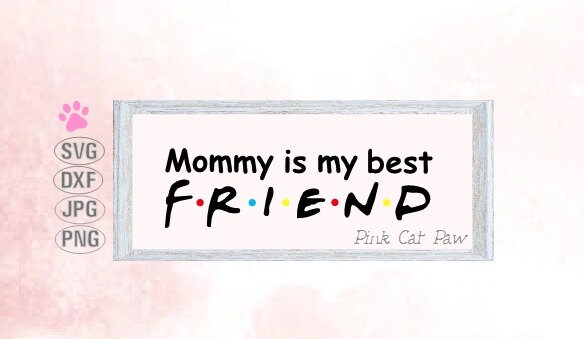 Download Mommy Is My Best Friend Svg Mom Svg Friends Svg Mommy | Etsy