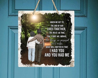 Square Door Hanger When we get to the end of our lives I had you you had me Elderly Couple Sublimation Design PNG Instant Digital Download