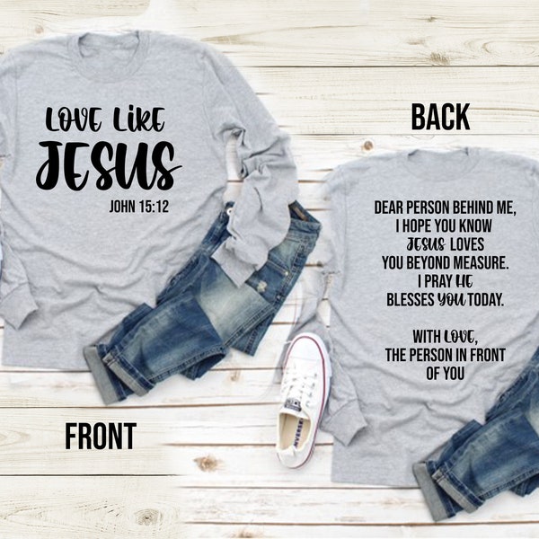 Shirt Sublimation Digital Design for shirt, bag, etc Love Like Jesus John 15:12 Dear Person Behind Me  Digital Design PNG Religious Shirt