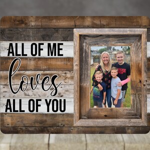 Sublimation Hardboard 8x10 Photo Frame Rustic Faux Wood All of me loves All of you Wood Digital Designs add photo Digital Download PNG U101