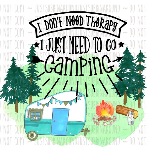 I Don't Need Therapy I Just Need to Go Camping Digital Sublimation Design PNG Camping Trailer Shirt Cutting Board Mug Glamping Camp