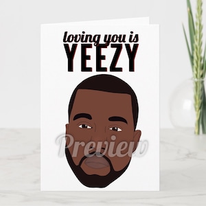 Loving You Is Yeezy Card (Blank Inside) Printable