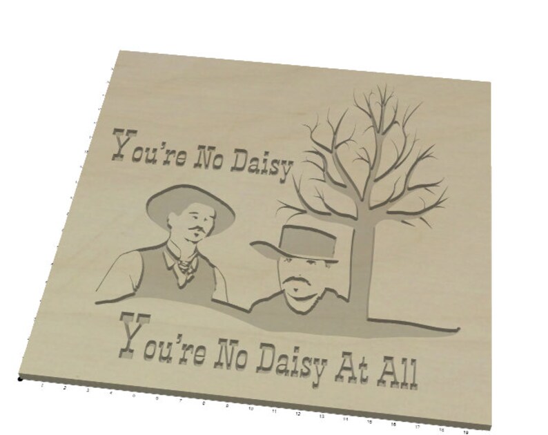 Peut inclure: Plaque en bois clair avec l'inscription grav&eacute;e "You're No Daisy At All". Le design pr&eacute;sente deux hommes portant des chapeaux et un arbre nu. L'&oelig;uvre est un design sur le th&egrave;me de l'Ouest.