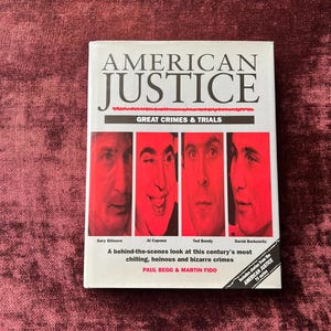 American Justice Great Crimes and Trials---by Paul Bett & Martin Fido---Book for True Crime Lovers---Behind the Scenes of Chilling Crimes