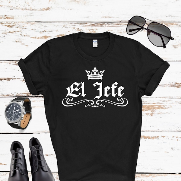 El Jefe Shirt / Regalo para Papa / Playera Papá/ Shirt for Dad in Spanish / Latino Dad Gifts/ Father's Day Gifts/ El Jefe T-shirt