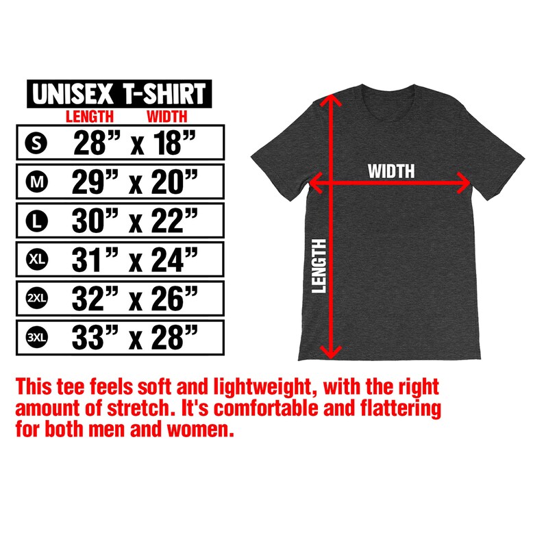 May include: Unisex t-shirt size chart with measurements in inches. The chart shows the length and width of the shirt in sizes S, M, L, XL, 2XL, and 3XL. The text below the chart says "This tee feels soft and lightweight, with the right amount of stretch. It's comfortable and flattering for both men and women."