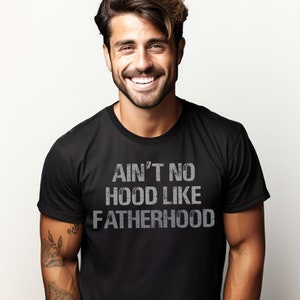 Ain&#39;t No Hood Like Fatherhood | Dad Life Shirt | Funny Shirt For Dad | Dad Shirt | Gift For Dad | Father&#39;s Day Gift | Christmas Gift For Dad