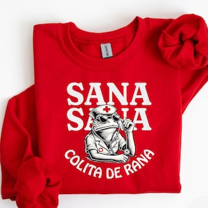 Sana Sana Colita De Rana Sweatshirt, Mexican Mom Sayings Hoodie, Funny Latina Gift, Enfermera Latina, Mexican Nurse, Dia de las Madres Gift