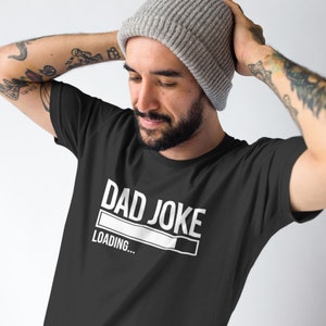 Dad Joke Loading | Fathers Day Gift | Birthday Gift For Dad | Dad's Gift From Daughter | Funny T Shirt For Dad | Dad Jokes | Gift For Dad