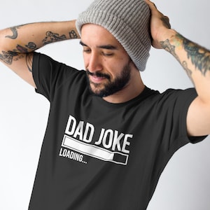 Dad Joke Loading | Fathers Day Gift | Birthday Gift For Dad | Dad&#39;s Gift From Daughter | Funny T Shirt For Dad | Dad Jokes | Gift For Dad