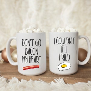 Don't Go Bacon My Heart - Funny Punny Couples Coffee Mug