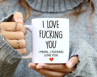 I Love Fucking You-I Mean I Fucking Love You |Valentine Gift for Her |Wife Gift |Funny Mug For Wife| Birthday Gift for Wife |Girlfriend Gift
