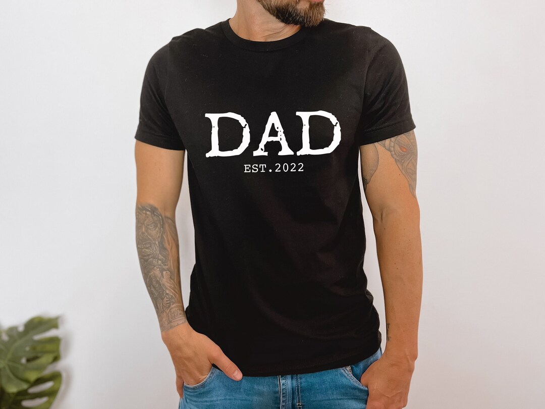 DAD Est 2022 Shirt Custom Shirt for Dad Gift for Dad New - Etsy