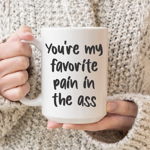 Du bist mein liebster Schmerz im Hintern | Lustiges Valentinstag Geschenk | Geschenk für Mann | Geschenk für Frau | Lustiges Geschenk für Ihn | Geschenk für Freund