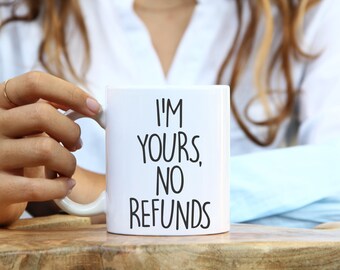 I'm Yours, No Refunds | Gift For Boyfriend | Valentine's Gift For Him| Valentine's Day Gift | Gift For Husband | Birthday Gift For Him