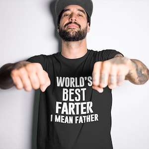 World&#39;s Best Farter I Mean Father | Funny Dad Gift | Father&#39;s Day Shirt | Funny Dad Shirt | Dad Gift | Dad&#39;s Birthday Gift