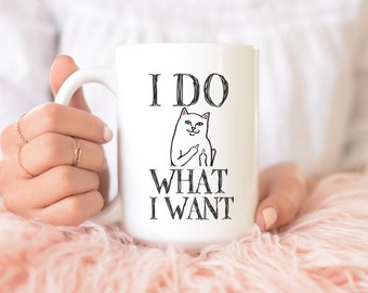 Funny Cat Coffee Mug: I Do What I Want, Rebel Gift