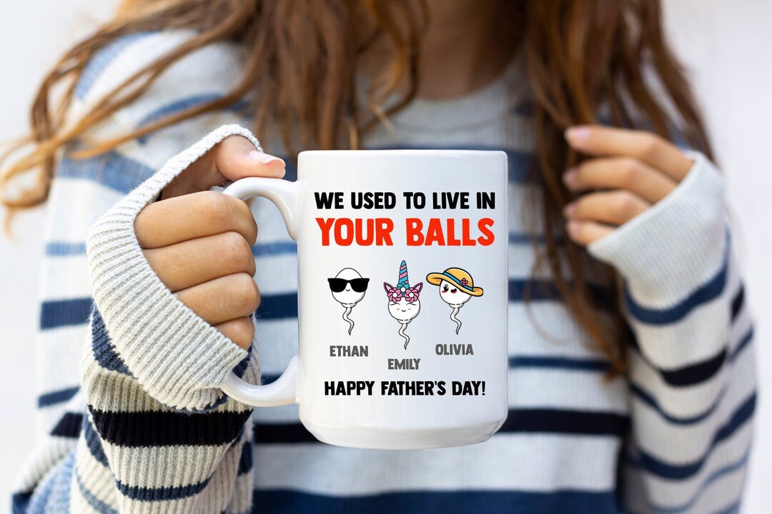 We Used to Live in Your Balls Mug Custom Coffee Mug for Dad Funny Dad ...