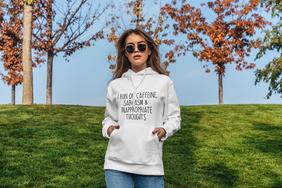 Funny Sarcastic Hoodie: Caffeine, Sarcasm & Inappropriate Thoughts