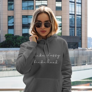 Kinda Classy, Kinda Hood Funny Unisex Hoodie Hoodie With Sayings Gift For Girlfriend image 2