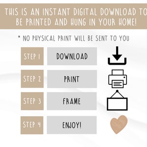 May include: An instant digital download graphic with instructions: download, print, frame, and enjoy. Text at the top reads: "THIS IS AN INSTANT DIGITAL DOWNLOAD TO BE PRINTED AND HUNG IN YOUR HOME!" and "NO PHYSICAL PRINT WILL BE SENT TO YOU."