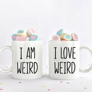 I Am Weird-I Love Weird | Cute Mugs For Lovers | Valentines Gift | Gift For Boyfriend | Gift For Him | Husband Gift | Birthday Gift For Him