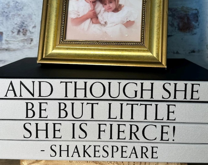 Featured listing image: Shakespeare Quote Book Stack: "Though She Be But Little, She Is Fierce" Decorative Books