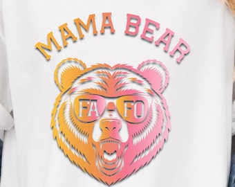 Mama Bear FAFO Graphic Tee: Comfort Colors Mom Shirt