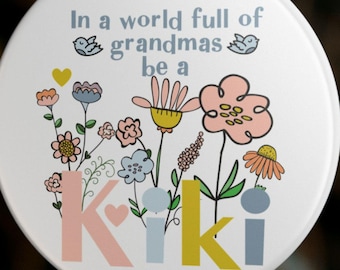 In a World Full of Grandmas Be a Kiki Ornament : Floral Kiki Ornament, Cute Kiki Christmas Ornament, Gift for Kiki