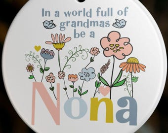 Floral Nona Christmas Ornament: "Be a Nona" Keepsake