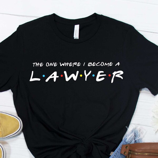 Friends Lawyer Shirt - I'll Be There For You Tee - Future Lawyer Gift - Lawyer Shirt - Law School Tee - Graduation Present - Law Student