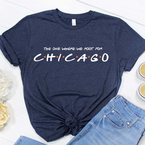 The One Where We Root For Chicago Shirt - Chicago Tee - Friends TV Show Shirt - Chicago Football T-Shirt - Chicago Football Gear