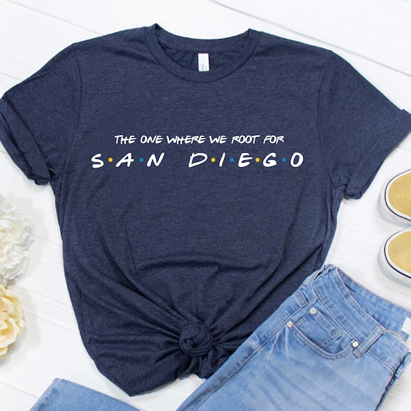 The One Where We Root For San Diego Shirt - San Diego Tee - San Diego Shirt - San Diego Football T-Shirt - San Diego Tee - San Diego Gear