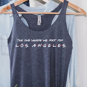 The One Where We Root For Los Angeles Tank Top - Los Angeles Tee - Los Angeles Shirt - Los Angeles Baseball Fan T-Shirt - Los Angeles Gear