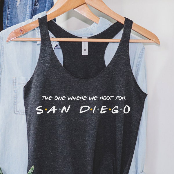 The One Where We Root For San Diego Racerback Tank Top - San Diego Tee - San Diego Shirt - San Diego Baseball Fan T-Shirt - San Diego Gear