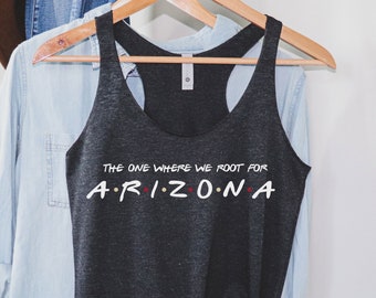 The One Where We Root For Arizona Tank Top - Arizona Tee - Arizona Shirt - Arizona Baseball Fan T-Shirt - Arizona Gear - Arizona Baseball