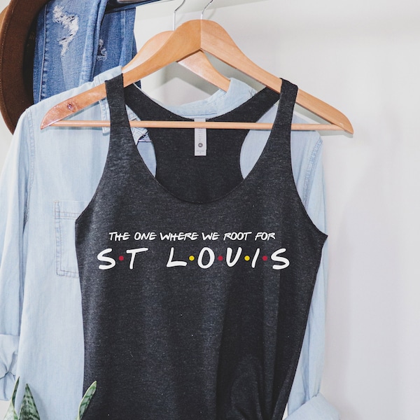 The One Where We Root For St. Louis Tank Top - St. Louis Tee - St. Louis Shirt - St. Louis Baseball Fan T-Shirt - St. Louis Fan Gear