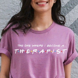 Therapist Shirt - I&#39;ll Be There For You Tee - Therapist Gift - Friends Shirt - School Tee - Therapist Friends Shirt - Therapy Shirt