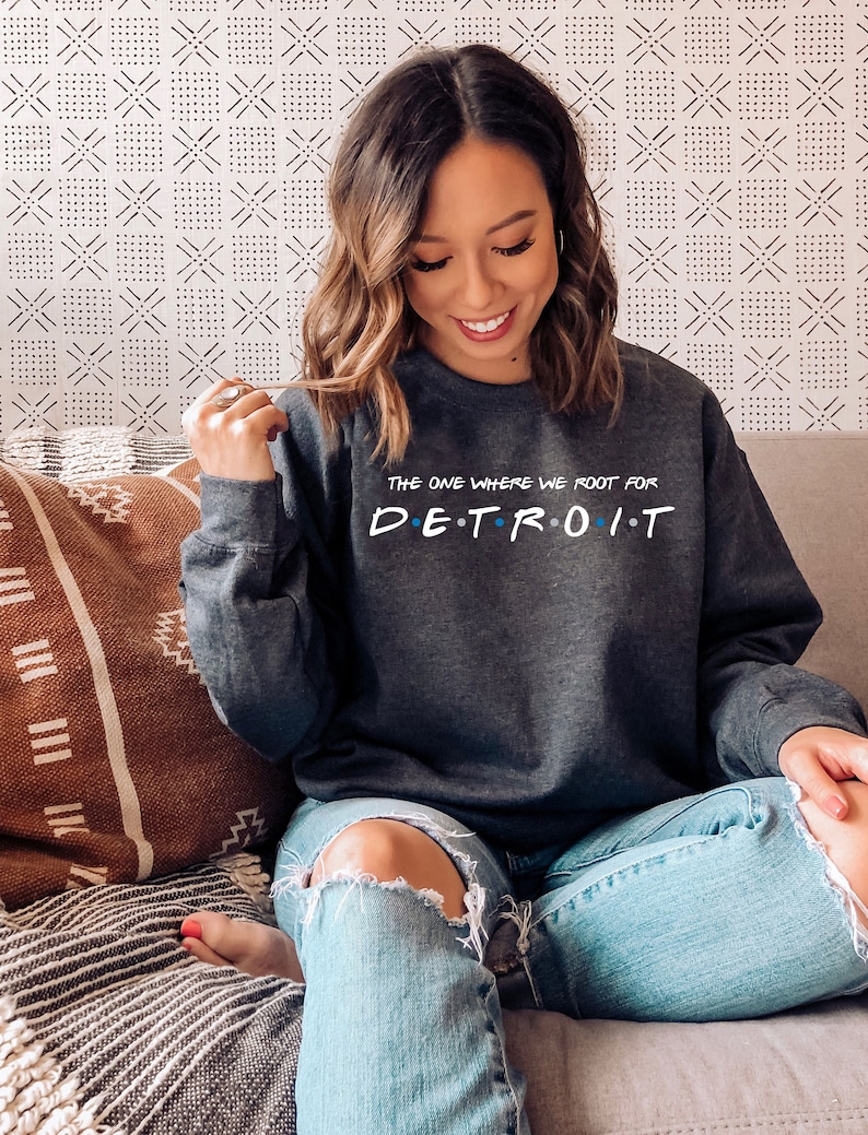 The One Where We Root For Detroit Sweatshirt Detroit Tee Detroit Fan Shirt Detroit Football T Detroit Shirt Detroit Football Gear image 1