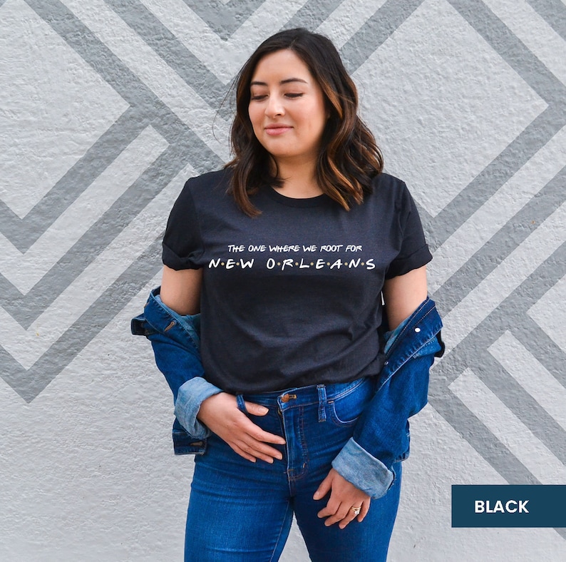 The One Where We Root For New Orleans Shirt New Orleans Tee New Orleans Shirt New Orleans Football T-Shirt New Orleans Football Gear image 1