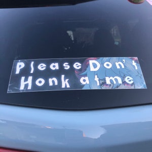 Please Don&#39;t Honk Bumper Sticker