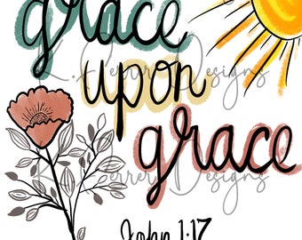 Grace upon grace PNG sublimation digital download design
